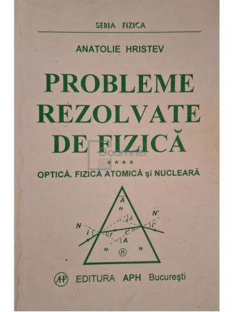 Anatolie Hristev - Probleme rezolvate de fizica, vol. 4 - 1999 - Brosata