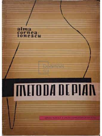 Alma Cornea-Ionescu - Metoda de pian - 1964 - Brosata