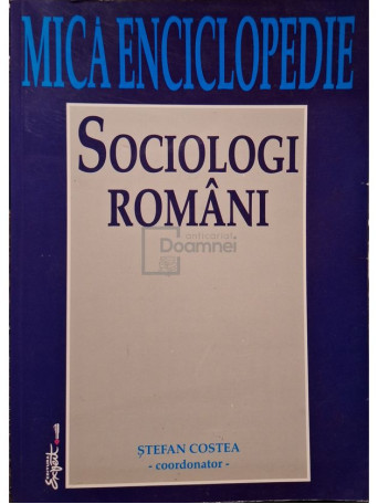 Stefan Costea (coord.) - Sociologi romani - 2001 - Brosata