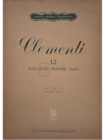 Theodor Balan (ed.) - Clementi 12 - Sonatine pentru pian - 1966 - Brosata