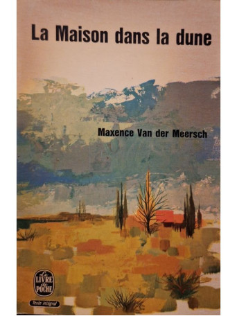 Maxence van der Meersch - La maison dans la dune - 1966 - Brosata