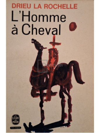 Drieu La Rochelle - L'homme a Cheval - 1965 - Brosata