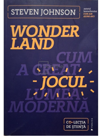 Steven Johnson - Wonderland - Cum a creat jocul lumea moderna - 2017 - Brosata