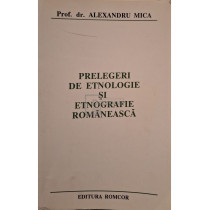 Prelegeri de etnologie si etnografie romaneasca