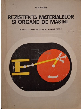 N. Coman - Rezistenta materialelor si organe de masini - 1973 - Brosata