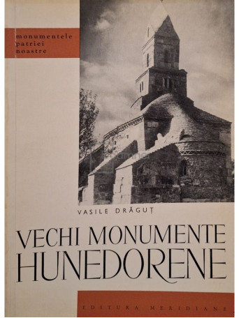 Vasile Dragut - Vechi monumente Hunedorene - 1968 - Brosata