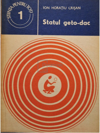 Ion Horatiu Crisan - Statul geto-dac - 1977 - Brosata