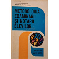 Metodologia examinarii si notarii elevilor