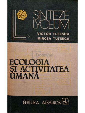 Victor Tufescu - Ecologia si activitatea umana - 1981 - Brosata