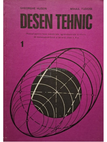 Gheorghe Husein - Desen tehnic, vol. 1 - 1983 - Brosata