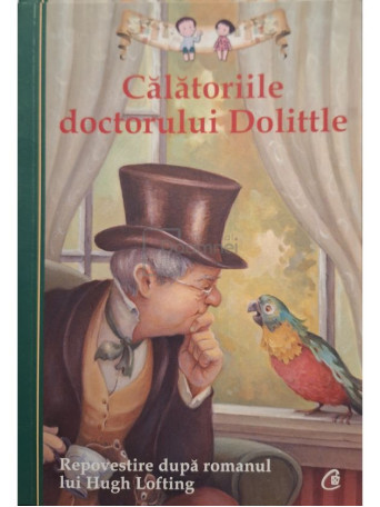 Hugh Lofting - Calatoriile doctorului Dolittle - 2016 - Brosata