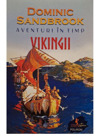 Dominic Sandbrook - Aventuri in timp - Vikingii - 2022 - Brosata