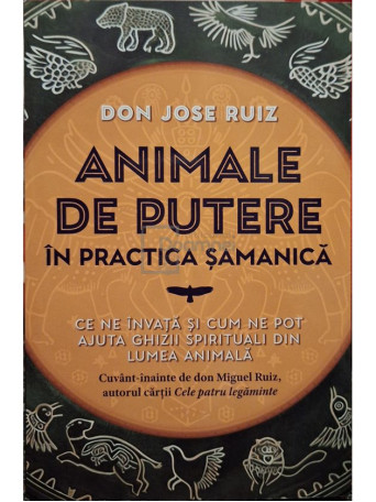 Don Jose Ruiz - Animale de putere in practica samanica - 2024 - Brosata