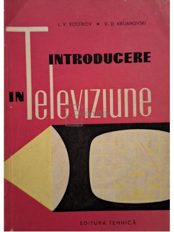 I. V. Kostikov - Introducere in televiziune - 1961 - Brosata