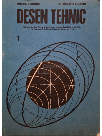 Mihail Tudose - Desen tehnic, vol. 1 - 1984 - Brosata