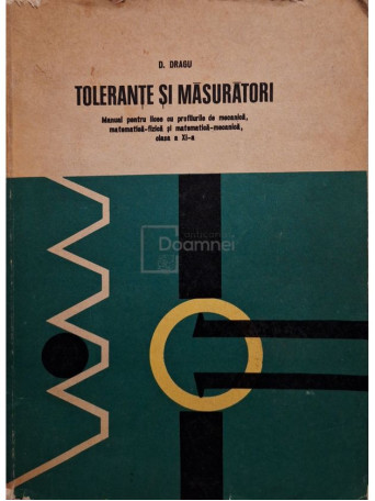 D. Dragu - Tolerante si masurari - 1978 - Brosata