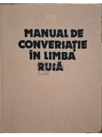 Sima Borlea - Manual de conversatie in limba rusa - 1983 - Cartonata