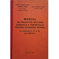 Manual de pregatire militara generala a tineretului pentru apararea patriei in ciclurile II, III si IV de instruire