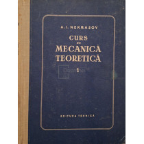 Curs de mecanica teoretica, vol. 1