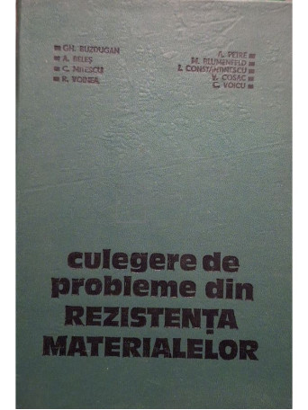 Gh. Buzdugan - Culegere de probleme din rezistenta materialelor - 1979 - Cartonata