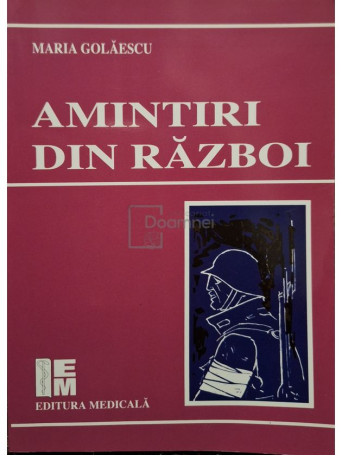 Maria Golaescu - Amintiri din razboi - 2007 - Brosata