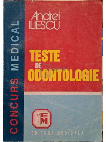 Andrei Iliescu - Teste de odontologie - 1997 - Brosata