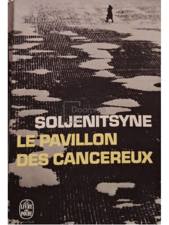 Alexandre Soljenitsyne - Le pavillon des cancereux - 1970 - Brosata