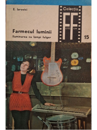 Eugen Iarovici - Farmecul luminii, vol. 2 - 1971 - Brosata