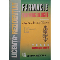 Farmacie. Farmacologie - Teste licenta si rezidentiat