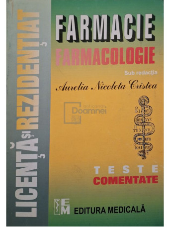 Aurelia Nicoleta Cristea - Farmacie. Farmacologie - Teste licenta si rezidentiat - 2001 - Brosata