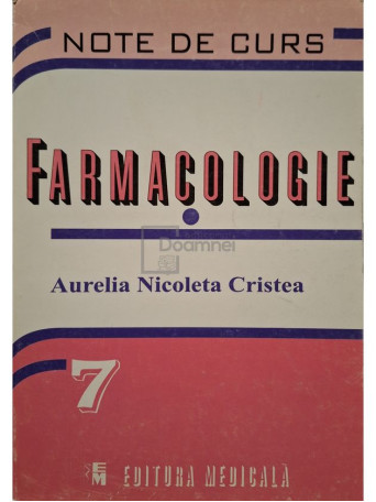 Aurelia Nicoleta Cristea - Farmacologie - Note de curs - 2003 - Brosata