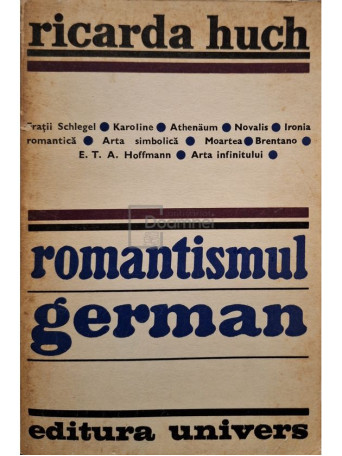 Ricarda Huch - Romantismul german - 1974 - Brosata