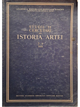 G. Oprescu - Studii si cercetari de istoria artei, vol. 3-4 - 1956 - Brosata