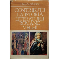 Contributii la istoria literaturii romane vechi