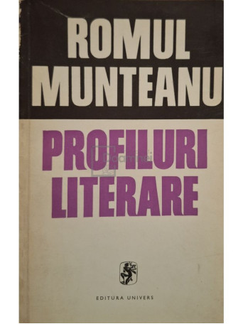 Romul Munteanu - Profiluri literare - 1972 - Brosata