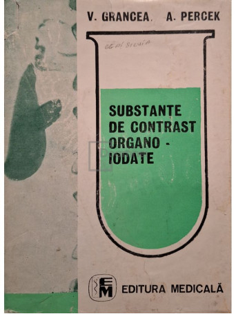 V. Grancea - Substante de contrast organo-iodate - 1990 - Cartonata