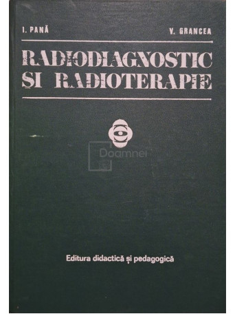 I. Pana - Radiodiagnostic si radioterapie - 1977 - Cartonata