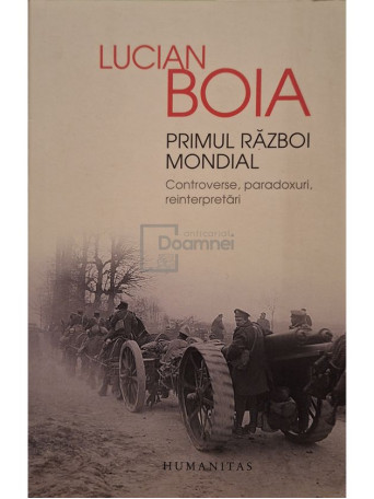 Lucian Boia - Primul Razboi Mondial - 2014 - Brosata