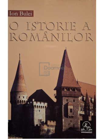 Ion Bulei - O istorie a romanilor - 2007 - Brosata