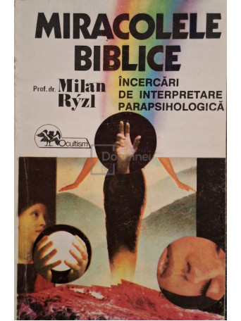 Milan Ryzl - Miracolele Biblice - 1993 - Brosata