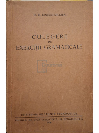 M. El. Ioanescu-Micoara - Culegere de exercitii gramaticale - 1956 - Brosata