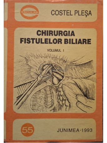 Costel Plesa - Chirurgia fistulelor biliare, vol. 1 - 1993 - Cartonata