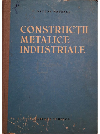 Victor Popescu - Constructii metalice industriale - 1961 - Cartonata