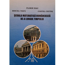 Scoala matematica romaneasca de-a lungul timpului