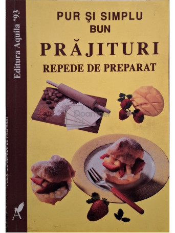 Carmen Bubela (trad.) - Prajituri repede de preparat - 1999 - Brosata