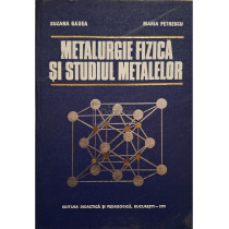 Metalurgie fizica si studiul metalelor, vol. 1