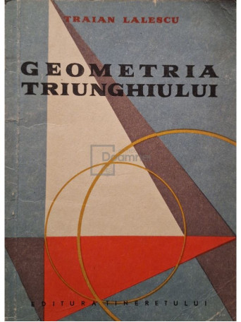 Traian Lalescu - Geometria triunghiului - 1958 - Brosata