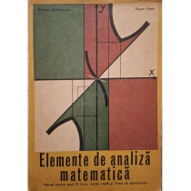 Elemente de analiza matematica - Manual pentru anul III liceu, sectia reala si licee de specialitate