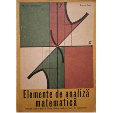 Elemente de analiza matematica - Manual pentru anul III liceu, sectia reala si licee de specialitate