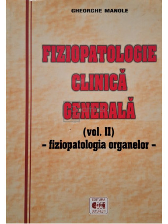 Gheorghe Manole - Fiziopatologie clinica generala, vol. 2 - 2003 - Brosata